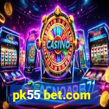 pk55 bet.com